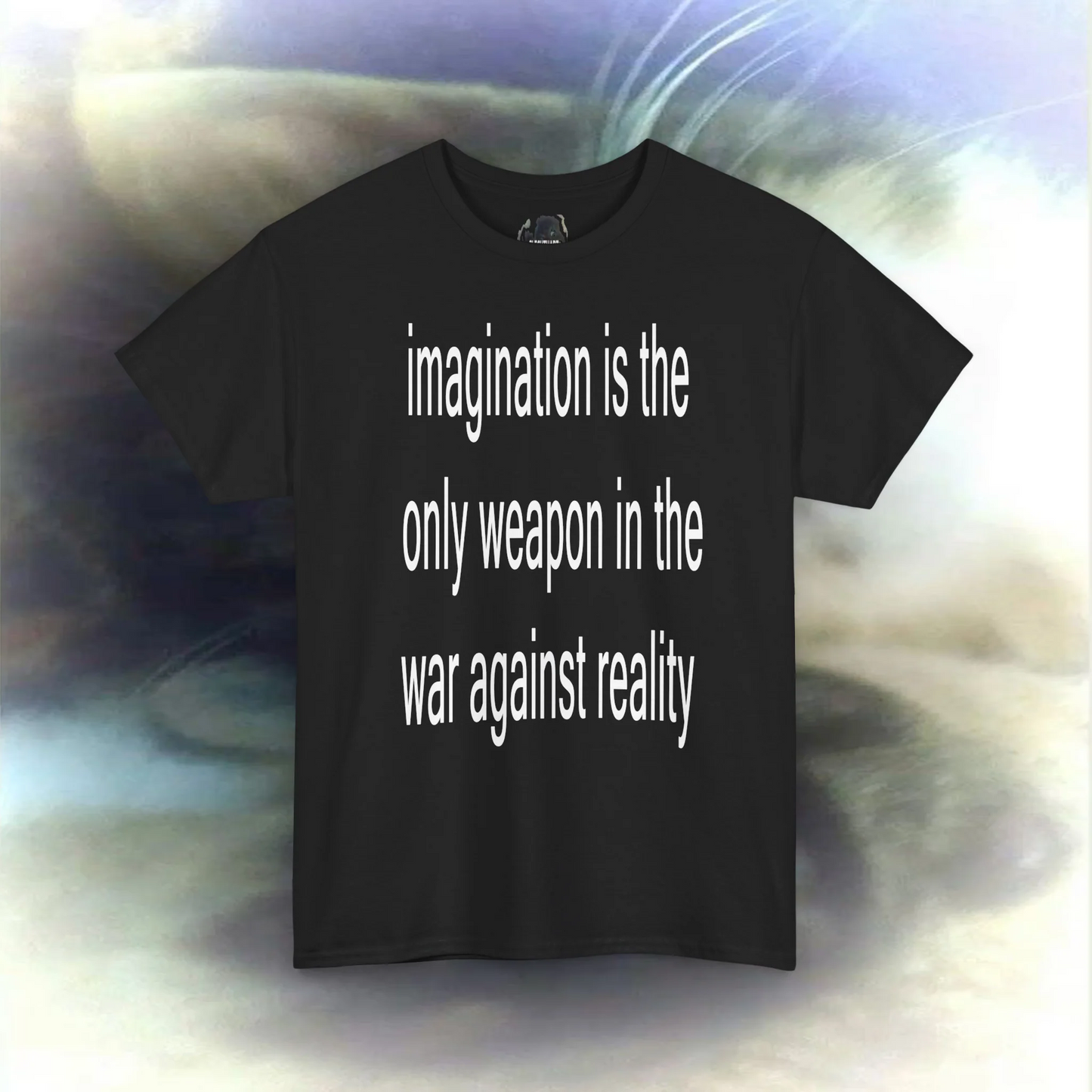 'imagination is the only weapon in the war against reality' T-shirt