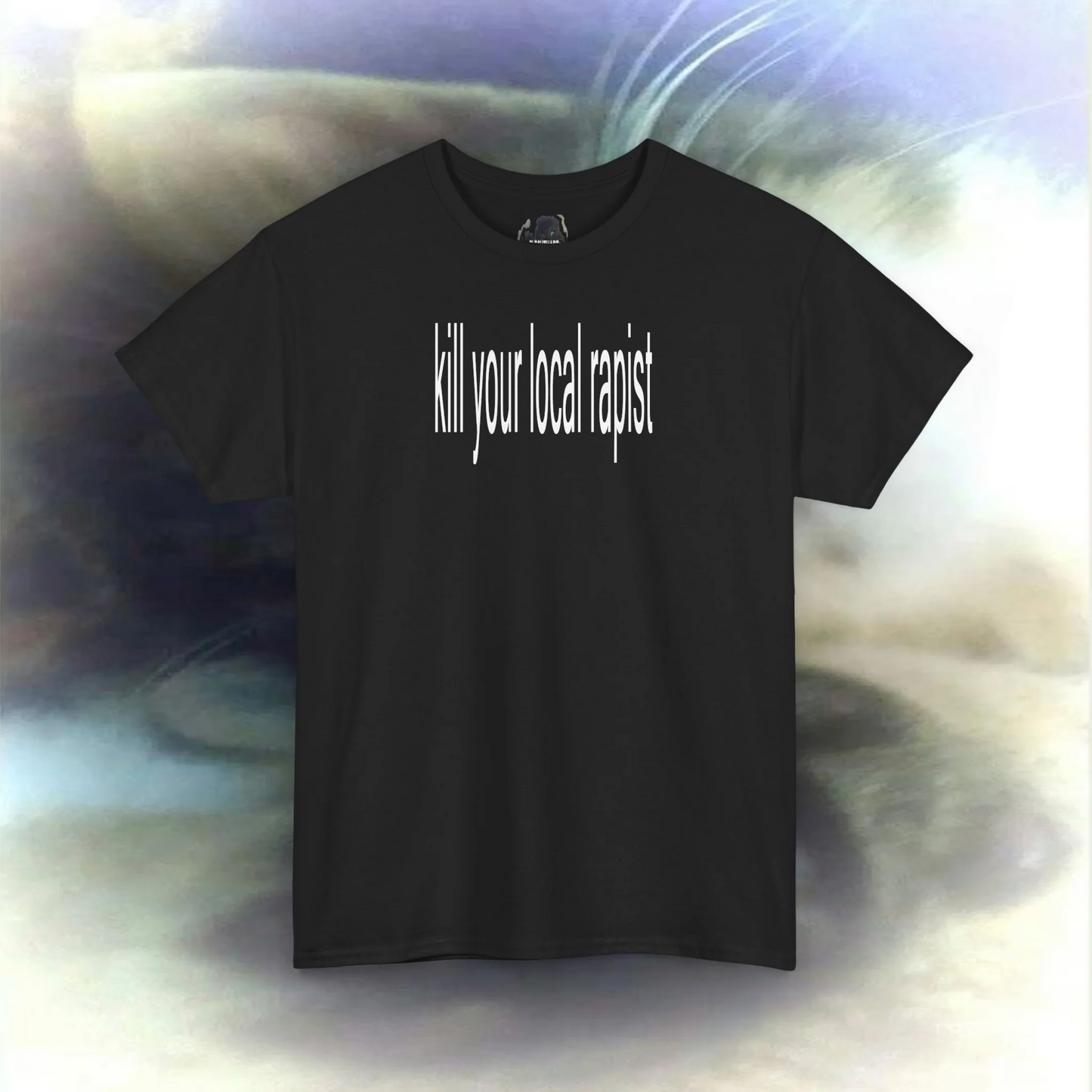 'killl your local rapist' T-shirt