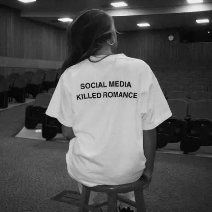 "SOCIAL MEDIA KILLED ROMANCE" OVERSIZED TEE