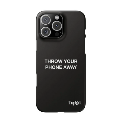 Throw Your Phone Away Case